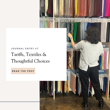 Tariffs, Textiles & Thoughtful Choices
